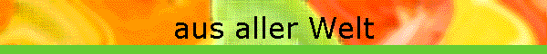 aus aller Welt